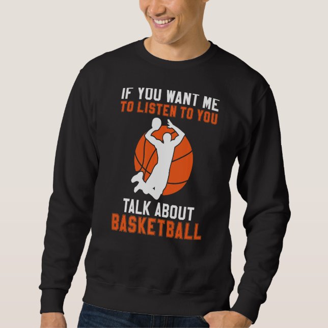 Wenn du mir Will, dir von Basketb zu hören Sweatshirt (Vorderseite)
