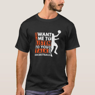 Wenn du mir Will, dir von Basketb zu hören T-Shirt