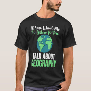 Wenn du mir Will, dir von Geograp zu hören T-Shirt