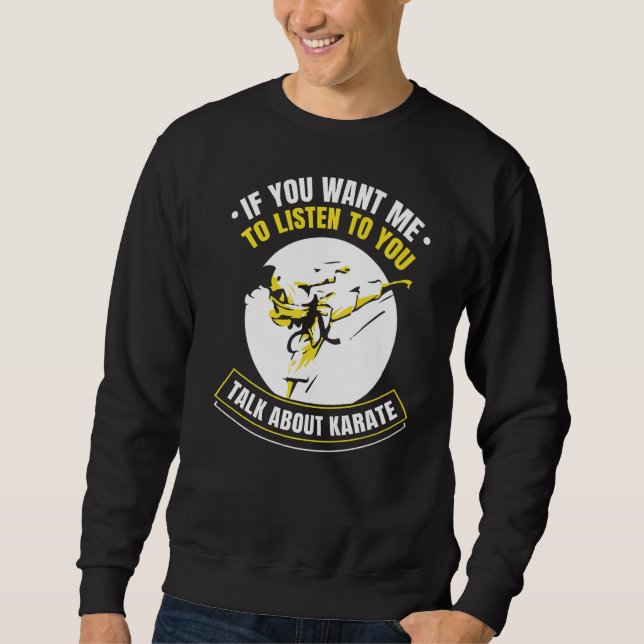 Wenn du mir Will, dir von Karate zu hören Sweatshirt (Vorderseite)