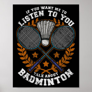 Wenn du mir Will, dir zuzuhören, redest du Dminton Poster