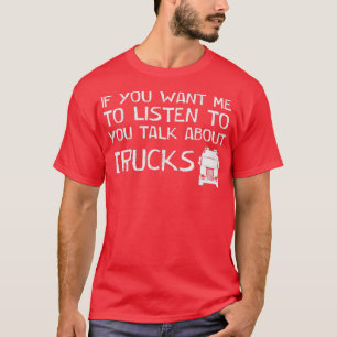 wenn du mir will, dir zuzuhören, wie du über Lastk T-Shirt