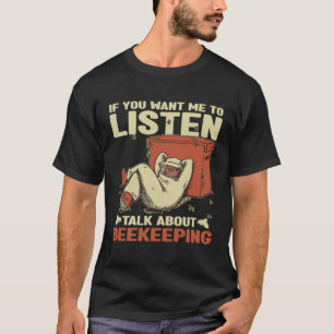 Wenn du mir will, mir zuzuhören, wie ich über Bien T-Shirt