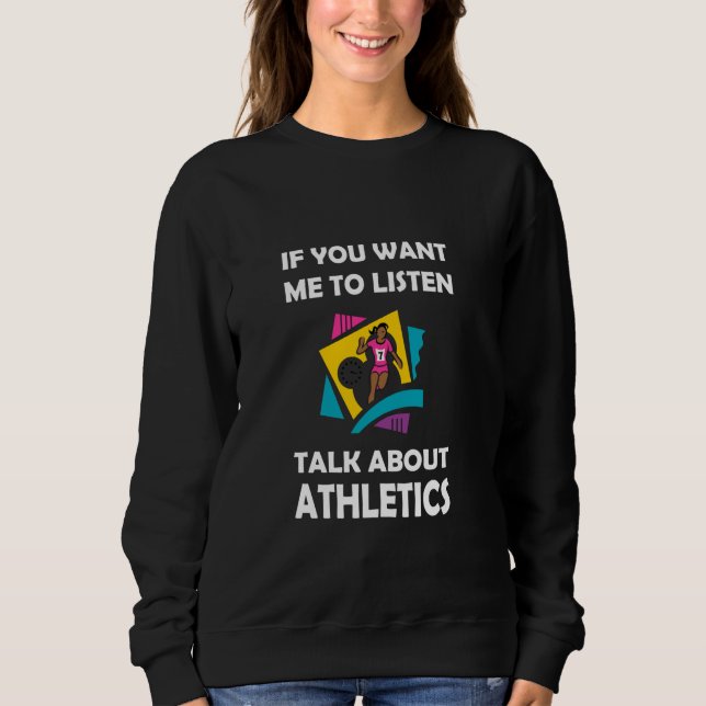 Wenn du mir will, über Athletik zu reden Sweatshirt (Vorderseite)