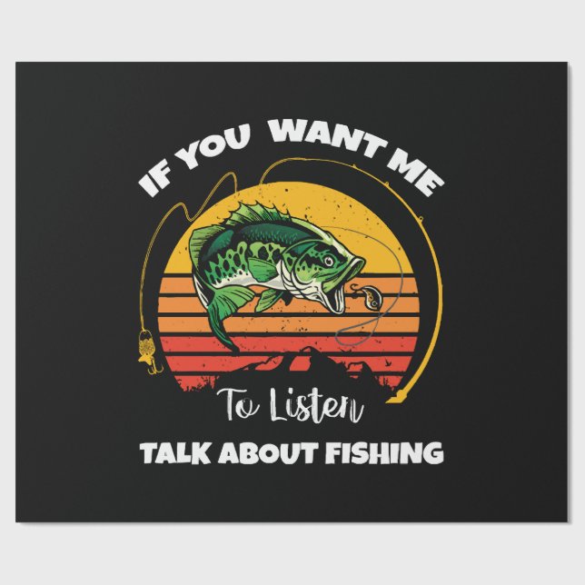 Wenn du mir Will, über das Fischen zu reden Geschenkpapier (Flach)