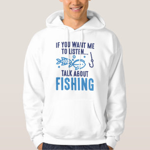 Wenn du mir Will, über das Fischen zu reden Hoodie