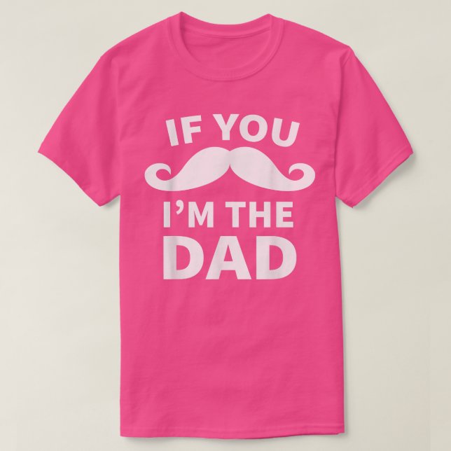 Wenn du Mustache, bin ich der Vater Funny für New  T-Shirt (Design vorne)