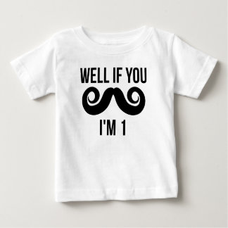 Wenn du Mustache bist, bin ich 1 Baby T-shirt