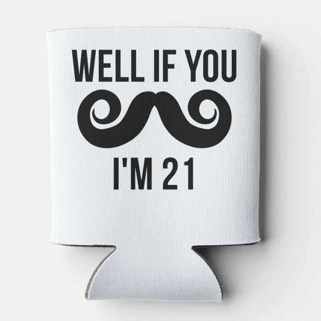 Wenn du Mustache bist, bin ich 21 Dosenkühler (Rückseite)