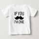 Wenn du Mustache Ich bin ein lustiges Baby-Shirt Baby T-shirt (Vorderseite)