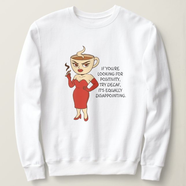 Wenn du nach Positivität suchst, versuche es mit e Sweatshirt (Design vorne)