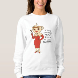 Wenn du nach Positivität suchst, versuche es mit e Sweatshirt