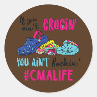 Wenn du nicht Crocin' bist, rockst du nicht CMA Li Runder Aufkleber