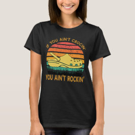 Wenn du nicht Crocs trägst, rockst du nicht Crocs  T-Shirt