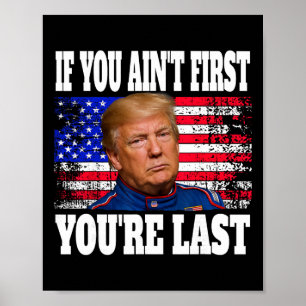 Wenn du nicht der Erste bist, bist du der Letzte D Poster