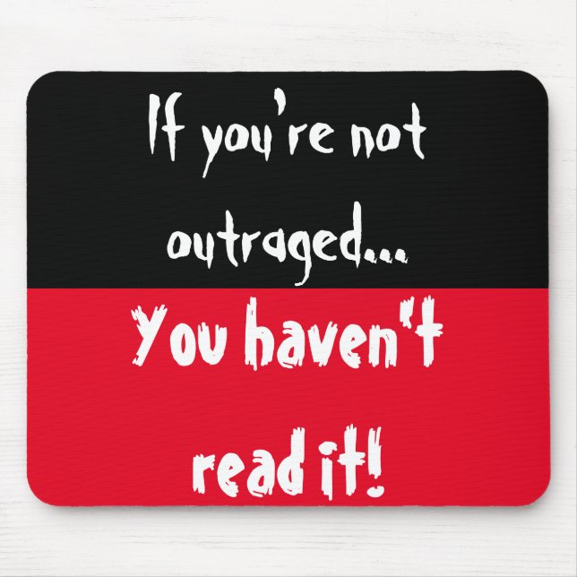 Wenn du nicht empört bist, hast du es nicht gelese mousepad (Vorne)