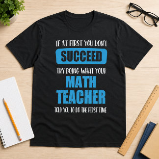 Wenn du nicht erfolgreich bist – Lustiger Mathemat T-Shirt