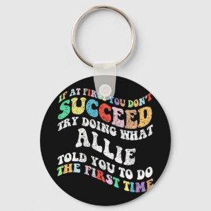 Wenn du nicht erfolgreich bist, versuche, das Alli Schlüsselanhänger