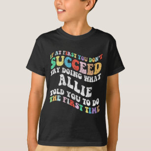 Wenn du nicht erfolgreich bist, versuche, das Alli T-Shirt