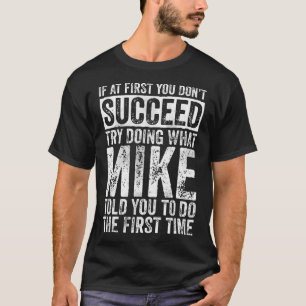 Wenn du nicht erfolgreich bist, versuche zu versuc T-Shirt