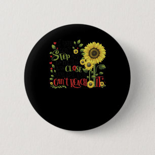 Wenn du nicht heraus gehst, egal wie Nah du bist Button