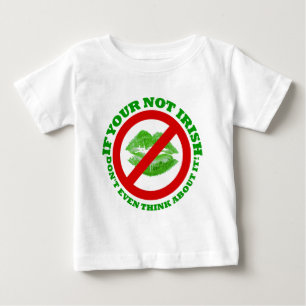 Wenn du nicht irisch bist, denke nicht mal darüber baby t-shirt