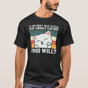 Wenn du nicht mit deiner Katze über Katzenminze sp T-Shirt