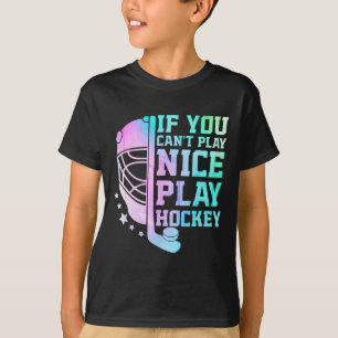 Wenn du nicht nett spielen kannst, spiel Hockey Lu T-Shirt