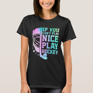 Wenn du nicht nett spielen kannst, spiel Hockey lu T-Shirt