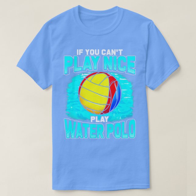 Wenn du nicht schön spielen kannst Wasserpolo T-Shirt (Design vorne)