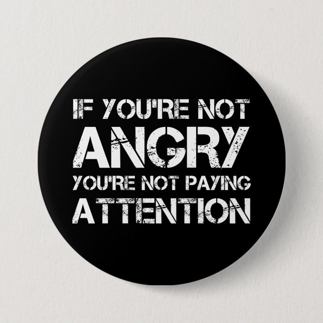 Wenn du nicht wütend bist, schenke du nicht auf button (Vorderseite)