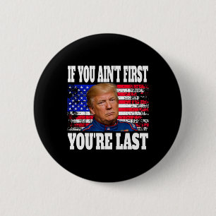 Wenn du nicht zuerst bist, bist du der Letzte Dona Button