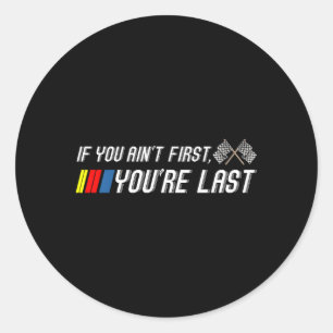 Wenn du nicht zuerst bist, bist du der letzte Moto Runder Aufkleber