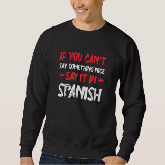 Wenn du nichts Nettes sagen kannst, sag es auf Spa Sweatshirt