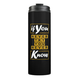 Wenn du nie versuchst, nie zu wissen thermosbecher