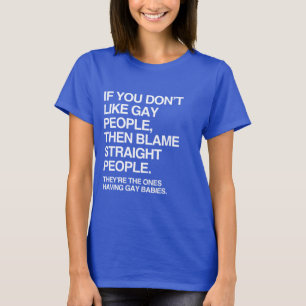 WENN DU SCHWULE MENSCHEN NICHT MAGST, DANN GIB DER T-Shirt