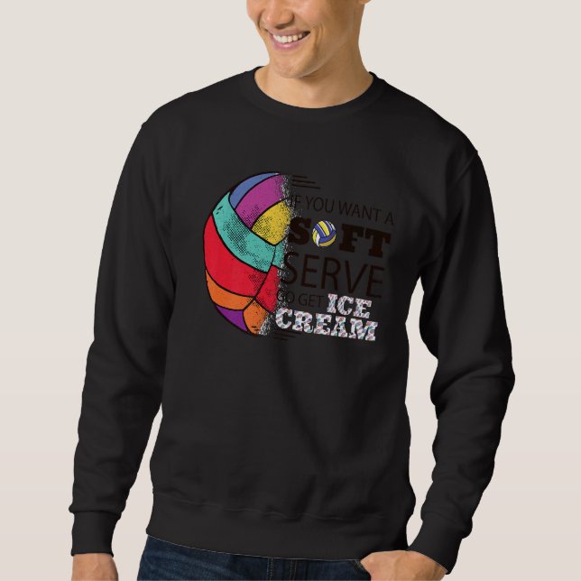 Wenn du Soft Serve Will, bekomme Eiscreme farbig V Sweatshirt (Vorderseite)