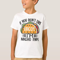 Wenn du Tacos nicht magst, bin ich Nacho Type Taco