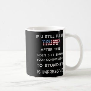 Wenn du Trump immer noch hasst, nachdem diese Bide Kaffeetasse