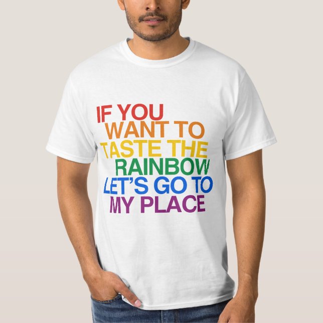 WENN DU WILL, DEN RAINBOW ZU GESPROCHEN, GEHT'S. T-Shirt (Vorderseite)