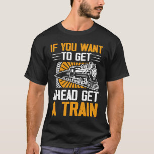 Wenn du Will, vor Ort zu sein, hol dir einen Zug T-Shirt