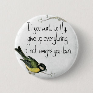 Wenn du Will zu fliegen, gib auf, was dich wiegt Button