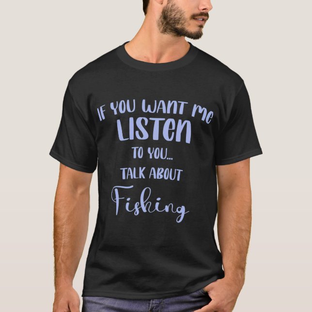 Wenn du willst, dass ich dir zuhöre ... rede über  T-Shirt (Vorderseite)