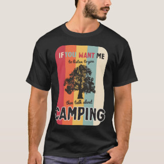 Wenn du willst, dass ich über Camping Retro sprech T-Shirt