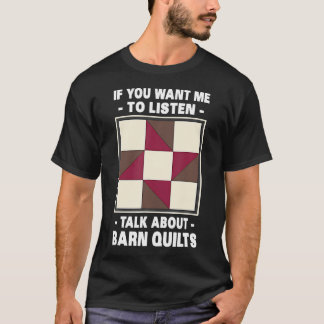 Wenn du willst, dass ich zuhöre, rede über Scheune T-Shirt