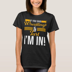 Wenn du Wrestling und Ton gesagt hast, bin ich da T-Shirt