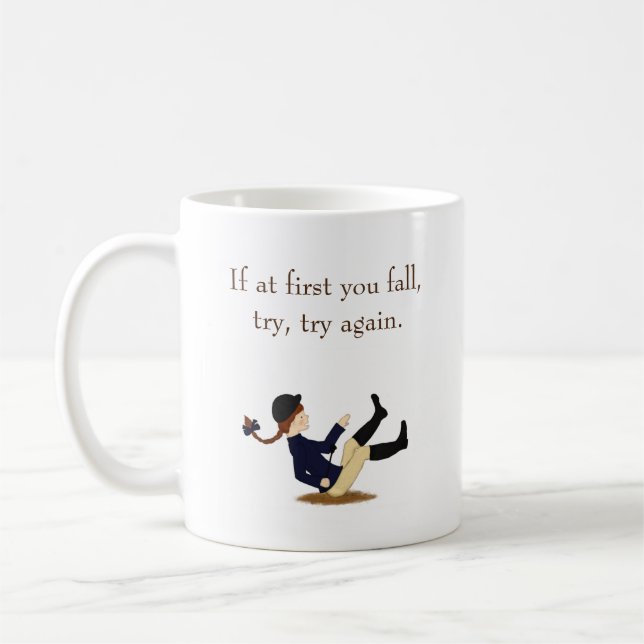 "Wenn du zuerst fällst, versuche es noch einmal."  Kaffeetasse (Links)