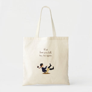 "Wenn du zuerst fällst, versuche es nochmal, nochm Tragetasche