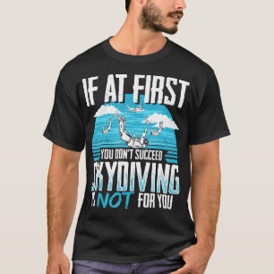 Wenn du zuerst nicht erfolgreich bist, lustiges Sk T-Shirt