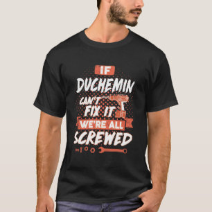 Wenn DUCHEMIN es nicht reparieren kann, sind wir a T-Shirt